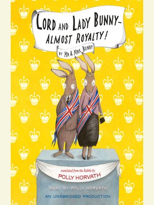 cover image of Lord and Lady Bunny - Almost Royalty!